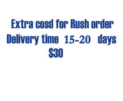 Extra Cost of Rush Order, Get goods within 15-20 days